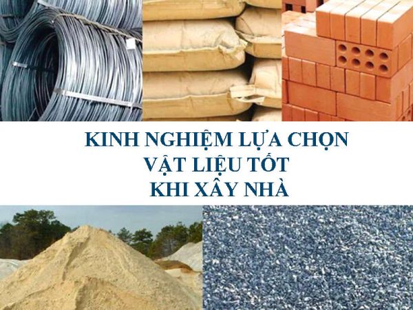 Kinh nghiệm chọn vật liệu xây nhà: Bền đẹp – An toàn – Hợp túi tiền